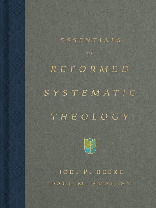 Title details for Essentials of Reformed Systematic Theology by Joel Beeke - Available